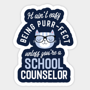 School Counselor Cat Lover Gifts - It ain't easy being Purr Fect Sticker